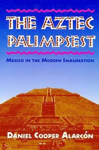 bokomslag The Aztec Palimpsest