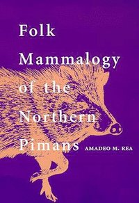 bokomslag Folk Mammalogy of the Northern Pimans