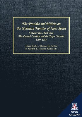 The Presidio and Militia on the Northern Frontier of New Spain 1