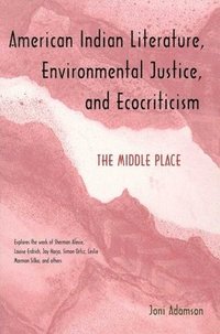 bokomslag American Indian Literature, Environmental Justice, and Ecocriticism