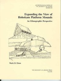 bokomslag Expanding the View of Hohokam Platform Mounds