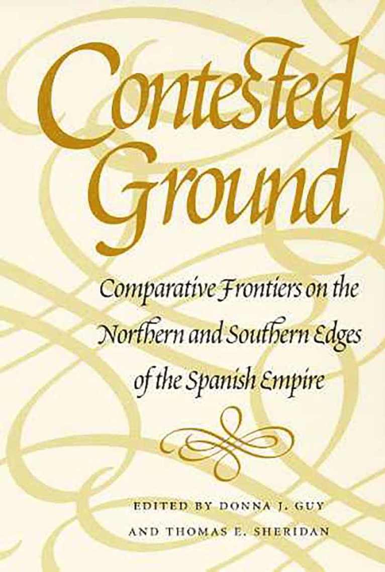 Donna J. Guy, Thomas E. Sheridan, Donna J. Guy, Thomas E. Sheridan, Donna J Guy, Thomas E Sheridan - Contested Ground, Häftad