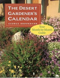 bokomslag The Desert Gardener's Calendar