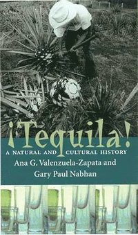 bokomslag Tequila!: A Natural and Cultural History