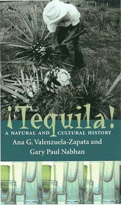 bokomslag Tequila!: A Natural and Cultural History