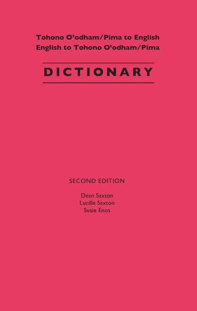 bokomslag Tohono O'Odham/Pima to English, English to Tohono O'Odham/Pima Dictionary