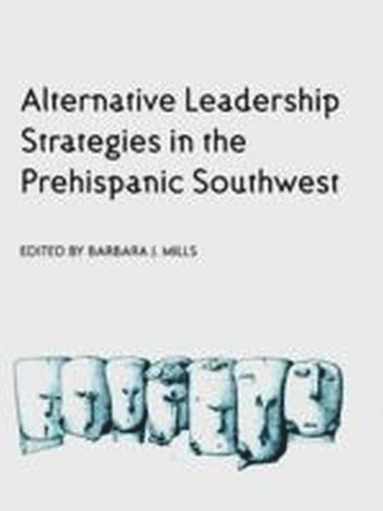 bokomslag ALTERNATIVE LEADERSHIP STRATEGIES IN THE PREHISPANIC SOUTHWEST