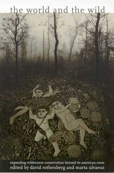 David Rothenberg, Marta Ulvaeus - World and the Wild, Häftad