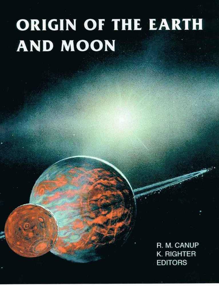The University of Arizona Press, Robin M Canup, Kevin Righter - ORIGIN of the EARTH and MOON, Inbunden