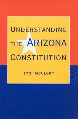 UNDERSTANDING THE ARIZONA CONSTITUTION 1