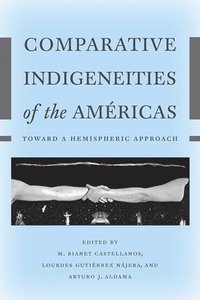 bokomslag Comparative Indigeneities of the Amricas