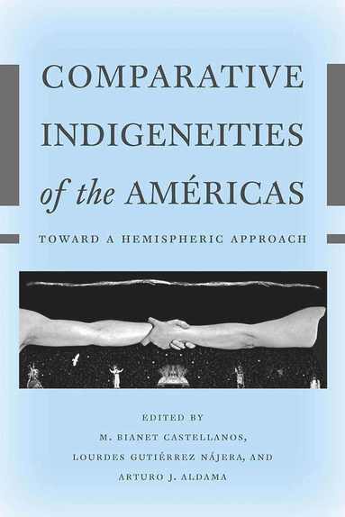 bokomslag Comparative Indigeneities of the Américas