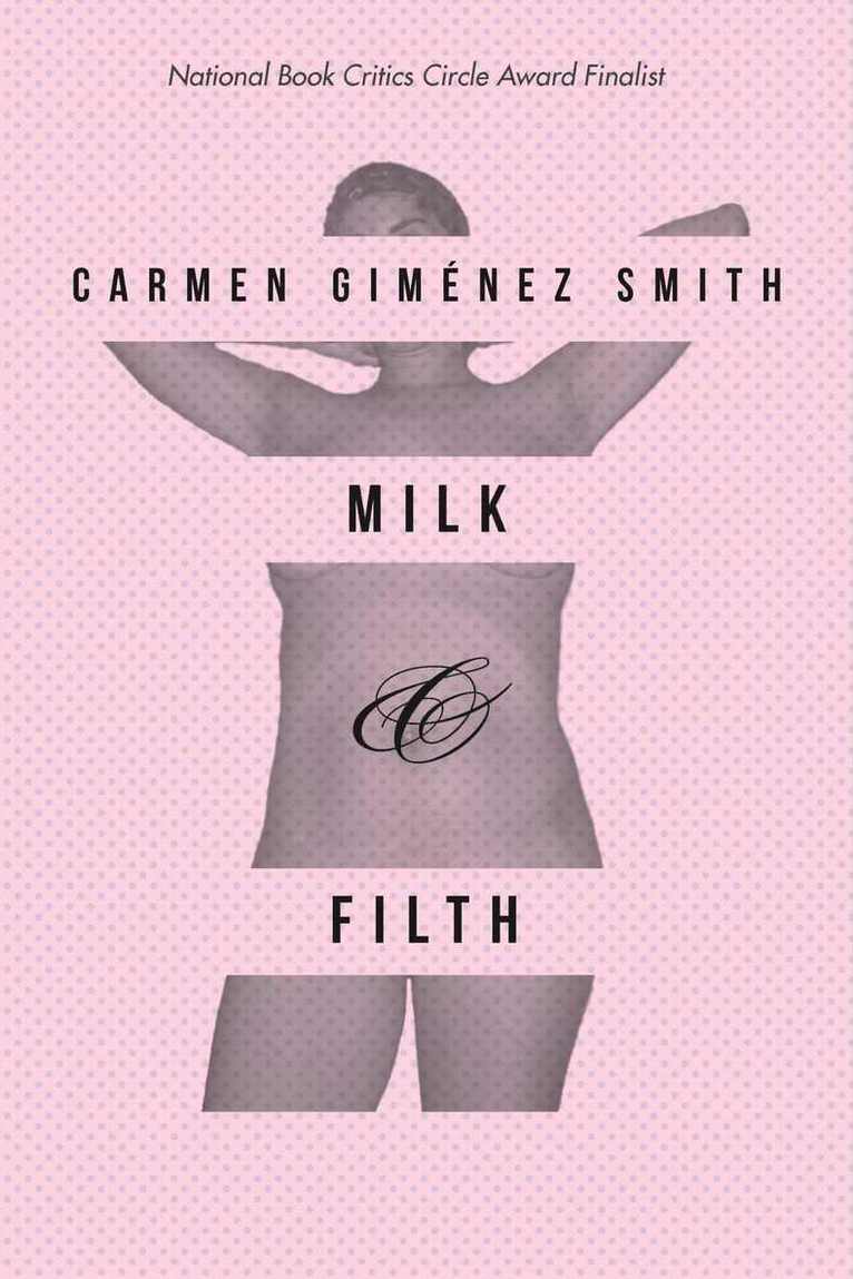 Carmen Giménez Smith, Carmen Giménez Smith - Milk and Filth, Häftad