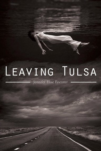 Jennifer Elise Foerster - Leaving Tulsa, Häftad