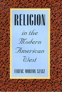 bokomslag Religion in the Modern American West