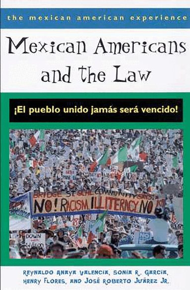 Reynaldo Anaya Valencia, Sonia R. Garcia, Henry Flores, Jose Roberto, Jr, Juarez - Mexican Americans and the Law, Häftad