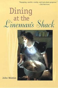 bokomslag Dining at the Lineman's Shack