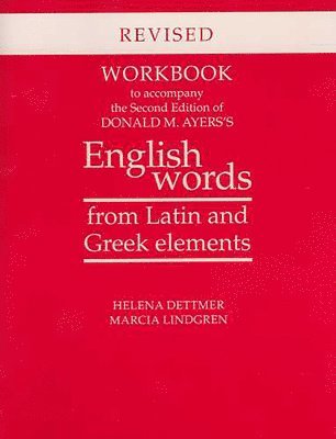 bokomslag Workbook to Accompany the Second Edition of Donald M. Ayers's English Words from Latin and Greek Elements
