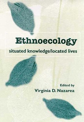 Virginia D. Nazarea - Ethnoecology: Situated Knowledge/Located Lives, Häftad