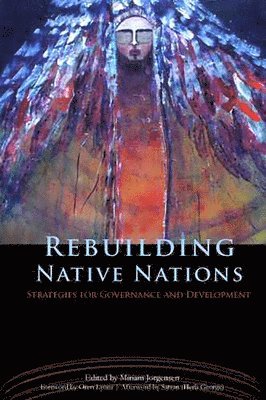 Miriam Jorgensen - Rebuilding Native Nations: Strategies for Governance and Development, Häftad