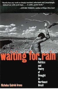 bokomslag Waiting for Rain: The Politics and Poetry of Drought in Northeast Brazil