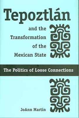 TEPOZTLN AND THE TRANSFORMATION OF THE MEXICAN STATE 1