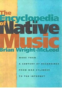 bokomslag The Encyclopedia of Native Music