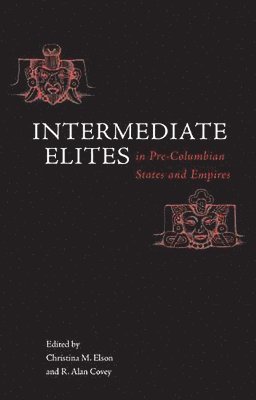 bokomslag Intermediate Elites in Pre-Columbian States and Empires