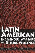 bokomslag Latin American Indigenous Warfare and Ritual Violence