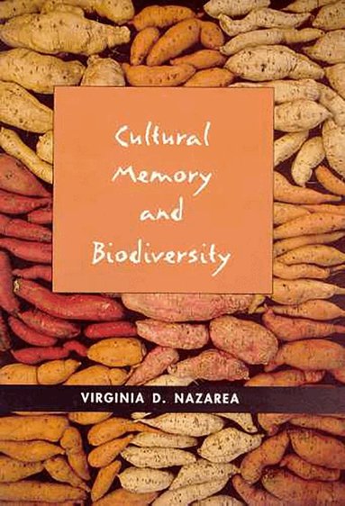 Virginia D. Nazarea - Cultural Memory and Biodiversity, Häftad