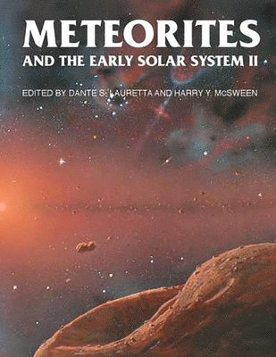 Meteorites and the Early Solar System II 1