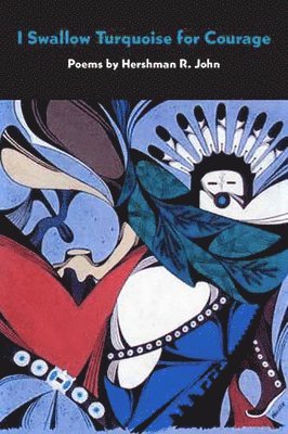 Hershman R. John, Hershman R John - I Swallow Turquoise for Courage, Häftad