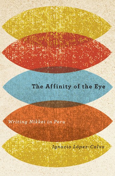 Ignacio López-Calvo - Affinity of the Eye, Inbunden