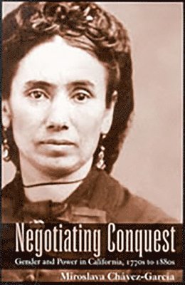 Miroslava Chavez-Garcia, Miroslava Chávez-García - Negotiating Conquest, Häftad
