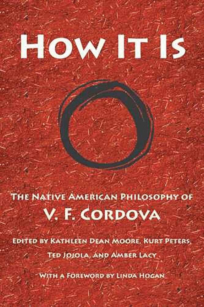 V. F. Cordova, Kathleen Dean Moore, Kurt Peters, Tedr Jojola, Ambe Lacy, V F Cordova, Kathleen Dean Moore, Kurt Peters, Ted Jojola, Amber Lacy - How It Is, Häftad