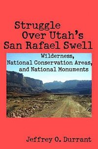 bokomslag Struggle Over Utah's San Rafael Swell