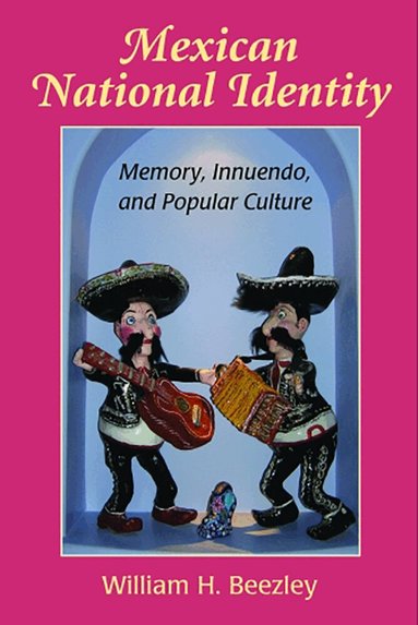 William H. Beezley - Mexican National Identity, Häftad