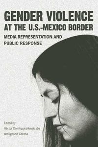 bokomslag Gender Violence at the U.S.-Mexico Border