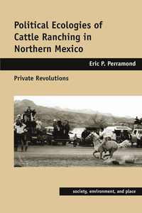 bokomslag Political Ecologies of Cattle Ranching in Northern Mexico