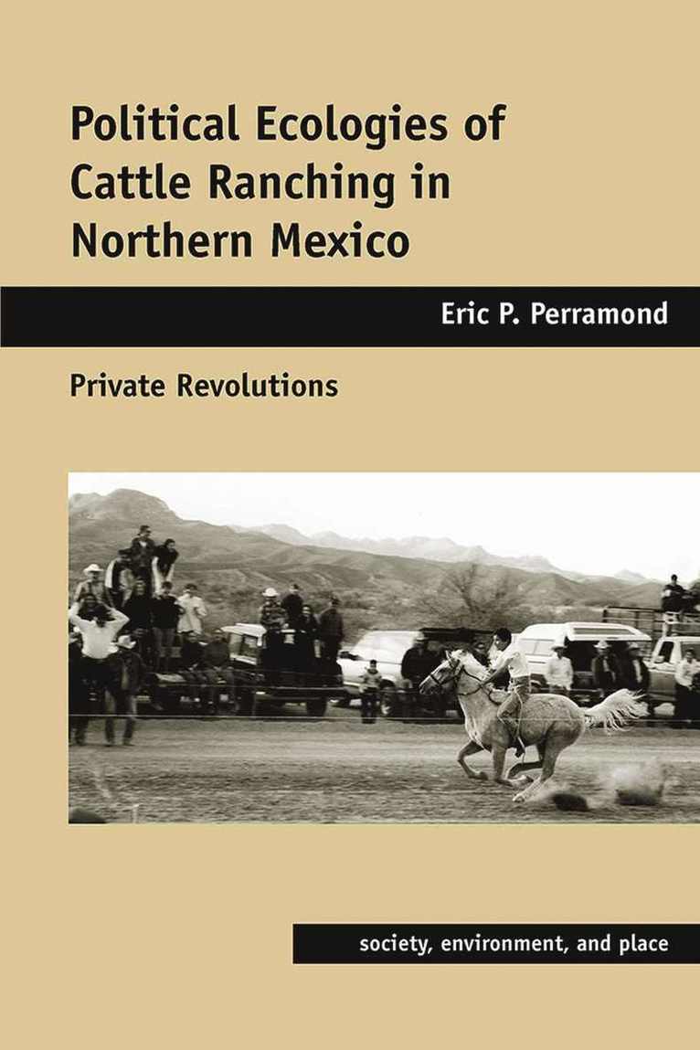 Political Ecologies of Cattle Ranching in Northern Mexico 1
