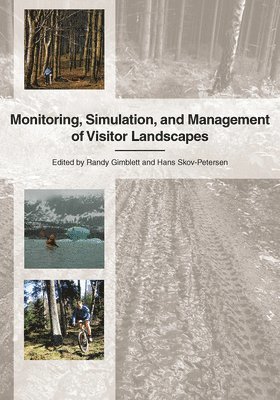 Randy Gimblett, Hans Skov-Petersen - Monitoring, Simulation, and Management of Visitor Landscapes, Häftad