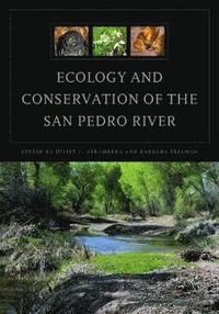 bokomslag Ecology and Conservation of the San Pedro River