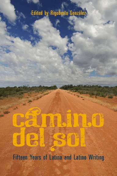 The University of Arizona Press, Rigoberto González - CAMINO DEL SOL, Häftad