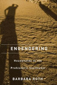 bokomslag ENGENDERING HOUSEHOLDS in the PREHISTORIC SOUTHWEST