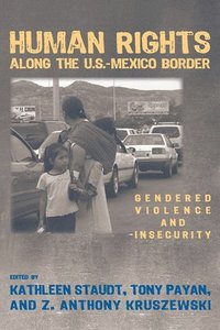 bokomslag Human Rights Along the U.S. Mexico Border