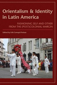 bokomslag Orientalism and Identity in Latin America