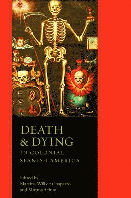 Death and Dying in Colonial Spanish America 1