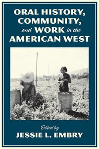 bokomslag Oral History, Community, and Work in the American West
