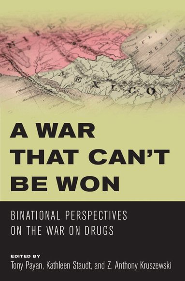 Tony Payan, Kathleen Staudt, Z. Anthony Kruszewski - War That Can't Be Won, Häftad