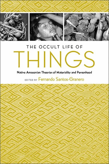 Fernando Santos-Granero, Fernando Santos-Granero - Occult Life of Things, Häftad
